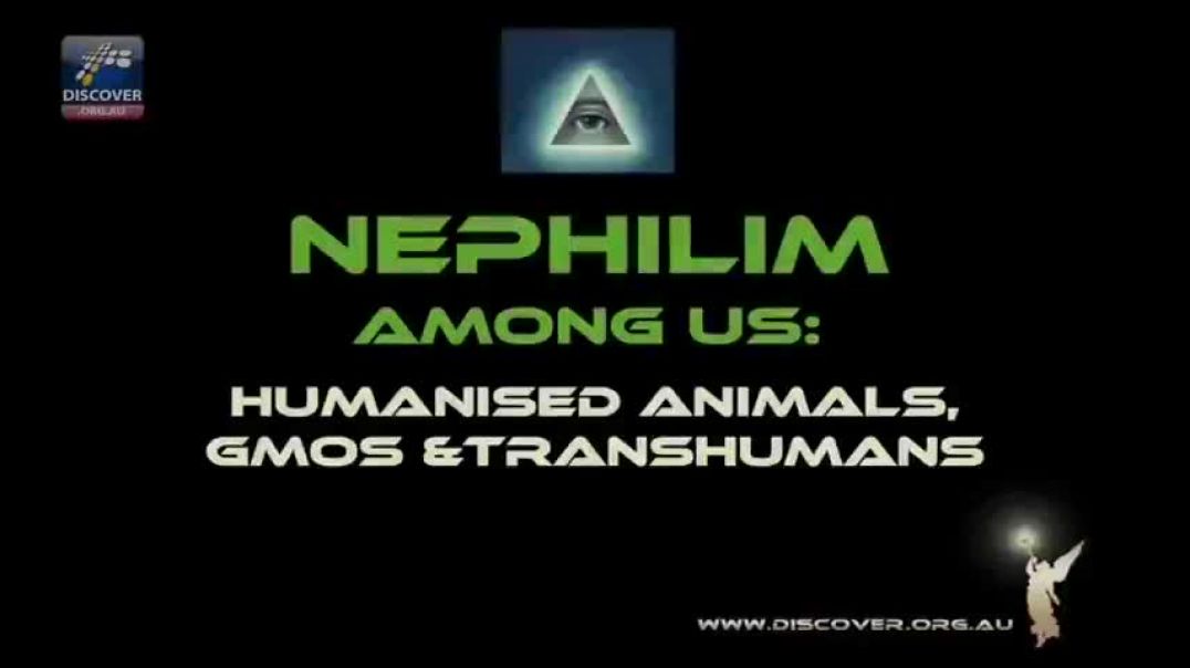 Nephilim Among Us_ Human-Animal Hybrids, Eugenics, GMOs Transhumanism in every day life