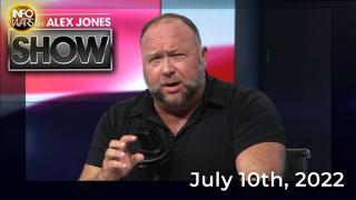 The Global Collapse Alex Jones Predicted Is Now Here FULL SHOW 7-10-22
