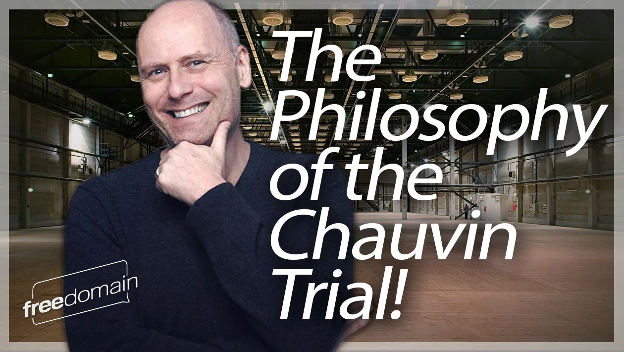 The Philosophy of the Derek Chauvin Trial