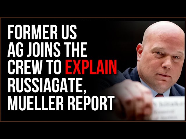 Former US AG Joins The Crew To Explain Russiagate, The Mueller Report