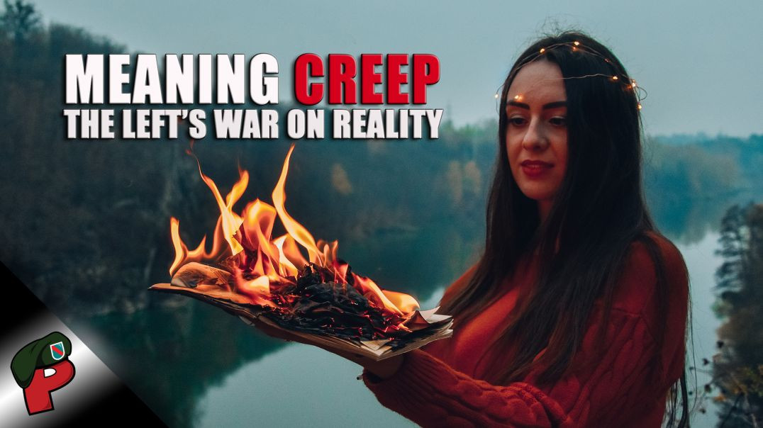 Meaning Creep: The Left’s War on Reality | Grunt Speak Live