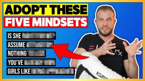5 Key Mindsets You Need When Approaching Women