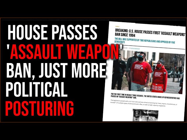 House Passes 'ASSAULT WEAPONS' Ban, More Political Posturing