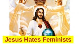 Jesus - "I Hate Feminists".