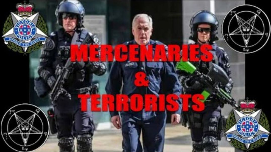 Victoria Police - A State Run Terrorist Army