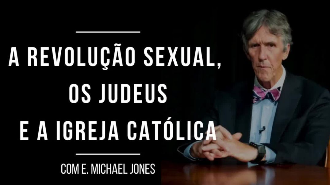 A Revolução Sexual - Os Judeus e a Igreja Católica