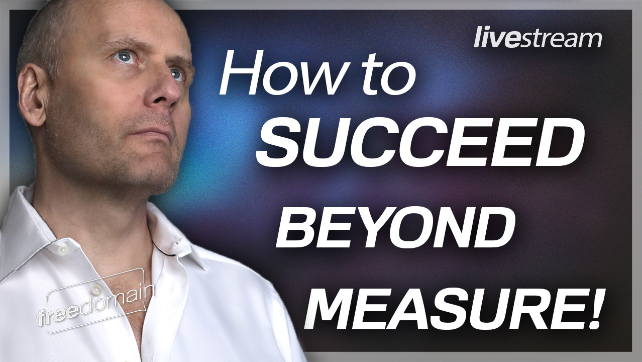 HOW TO SUCCEED BEYOND MEASURE! (Audio)