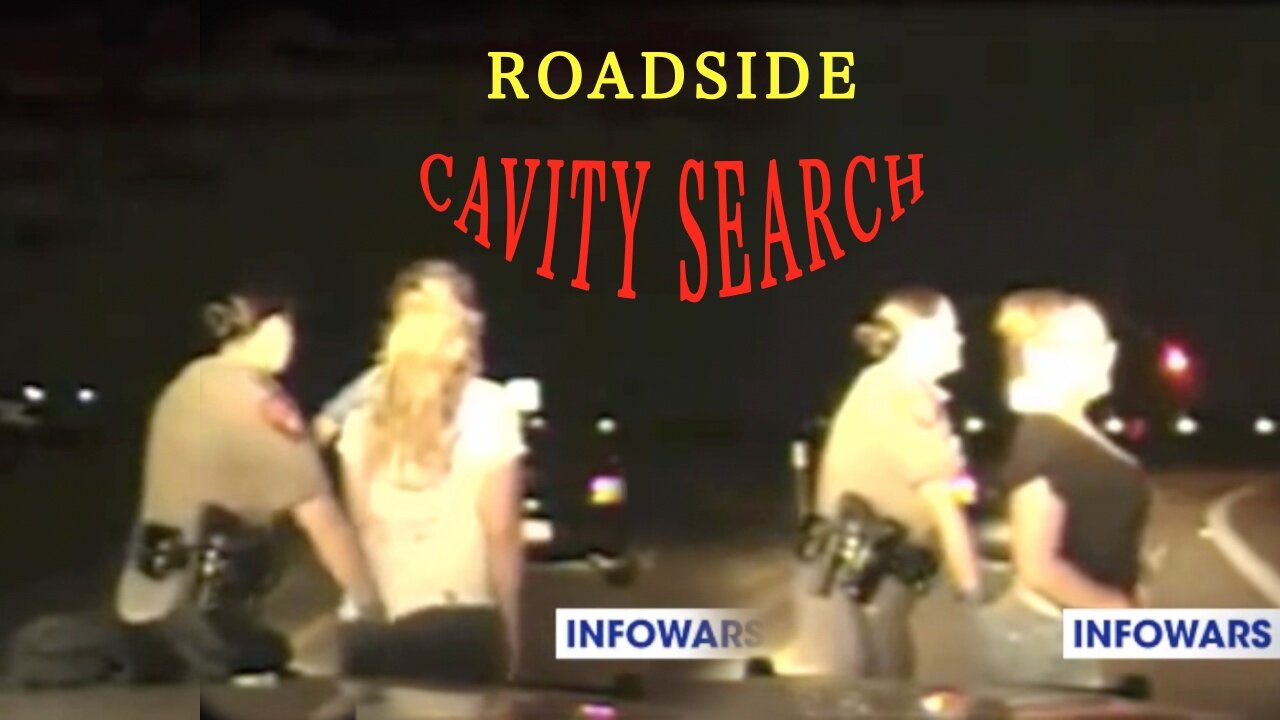 Routine Traffic Stop = ROADSIDE CAVITY SEARCH