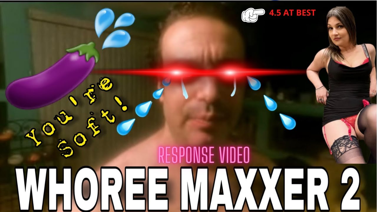 RESPONSE VIDEO II ??(WHOREE MAXXER 2) #ANGERYCELL? #AWKWARDCELL?@whoree maxxer2