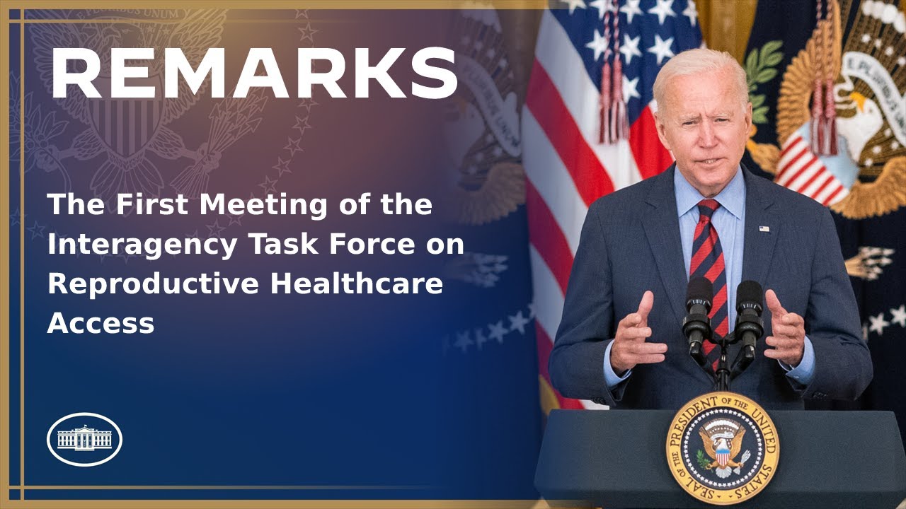 The First Meeting of the Interagency Task Force on Reproductive Healthcare Access