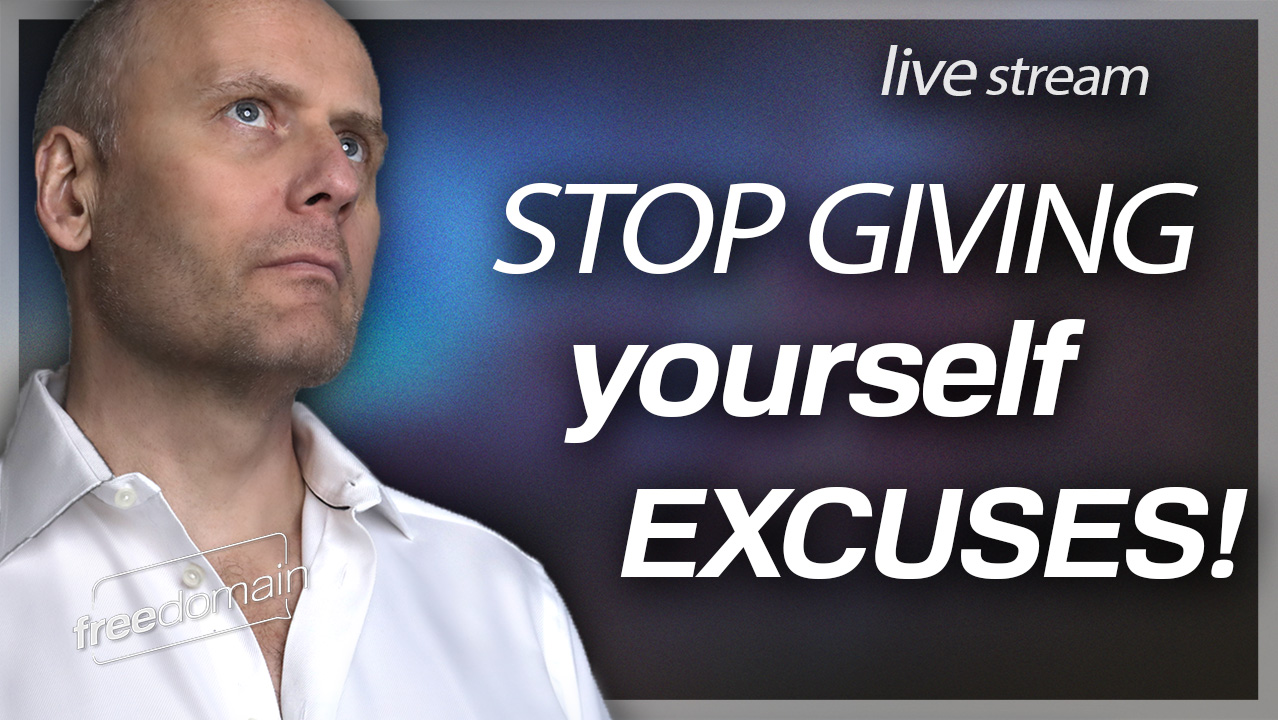 STOP GIVING YOURSELF EXCUSES! (Audio)