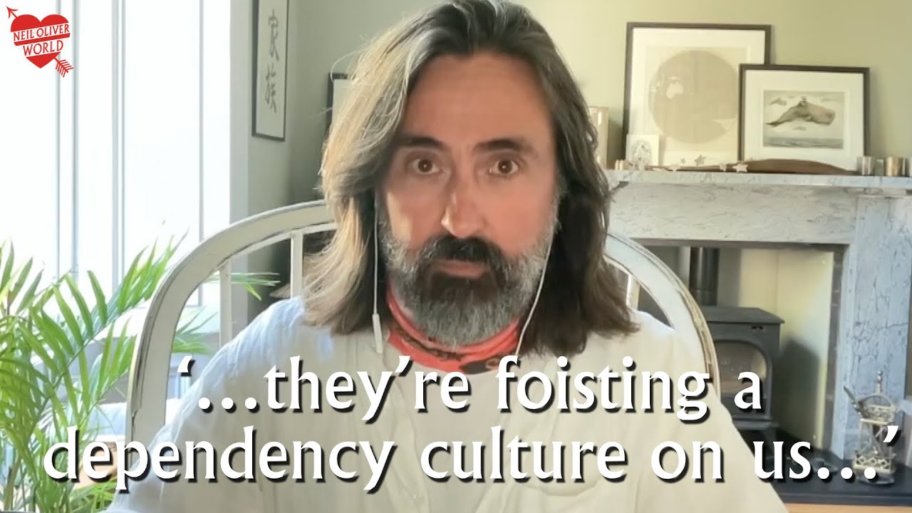 Neil Oliver – ‘…big pharma, corporations, the state they’re foisting a dependency culture on us…’