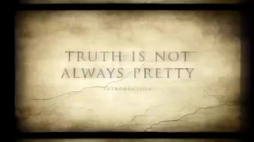 THE TRUTH IS NOT ALWAYS PRETTY