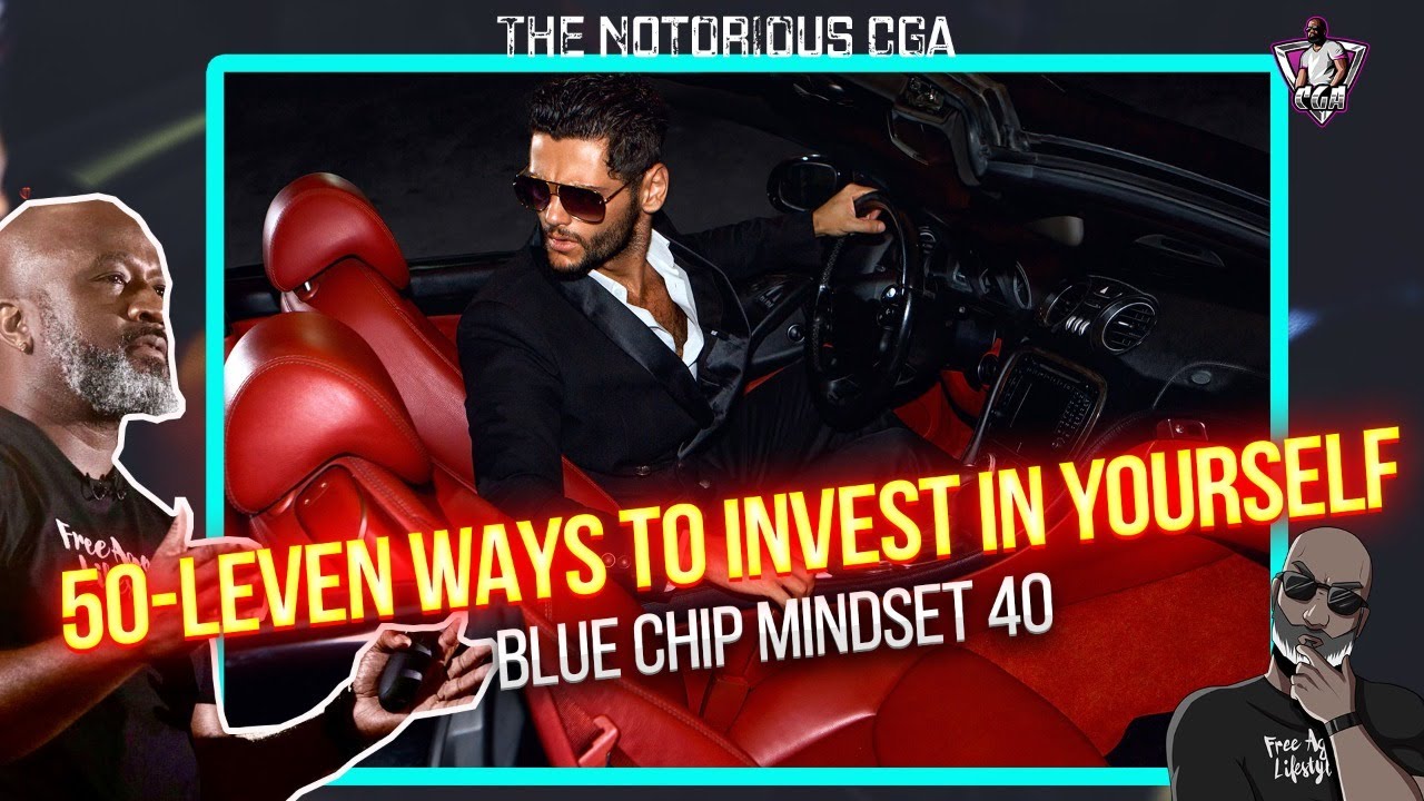 50-Leven Ways To INVEST IN YOURSELF | Blue Chip Mindset 40