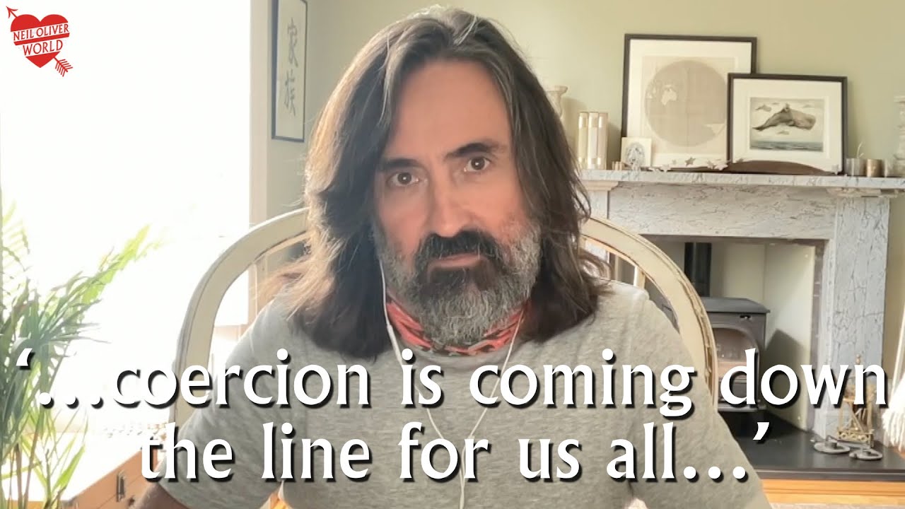 Neil Oliver – ‘…coercion is coming down the line for us all… ’