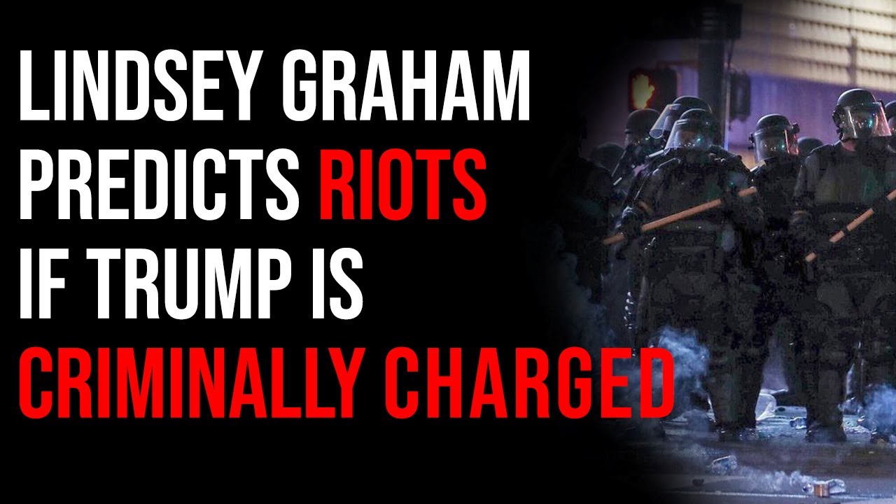 Lindsey Graham Predicts The Right Will Riot If Trump Is Criminally Charged