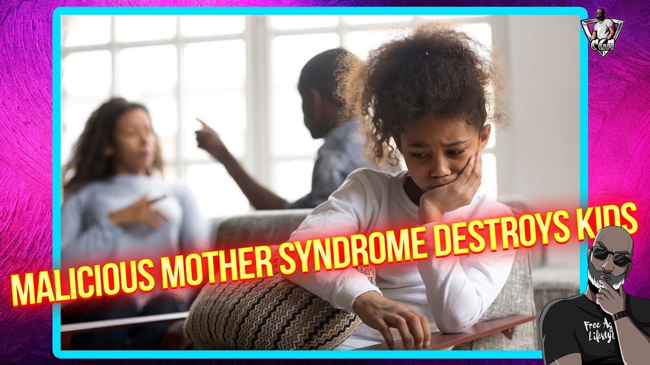 How Malicious Mother Syndrome DESTROYS Children & Fathers!