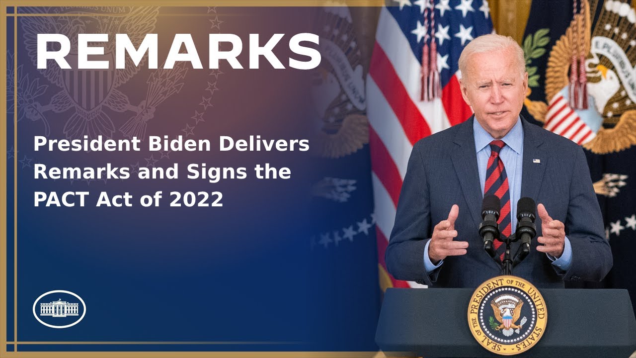 President Biden Delivers Remarks and Signs the PACT Act of 2022