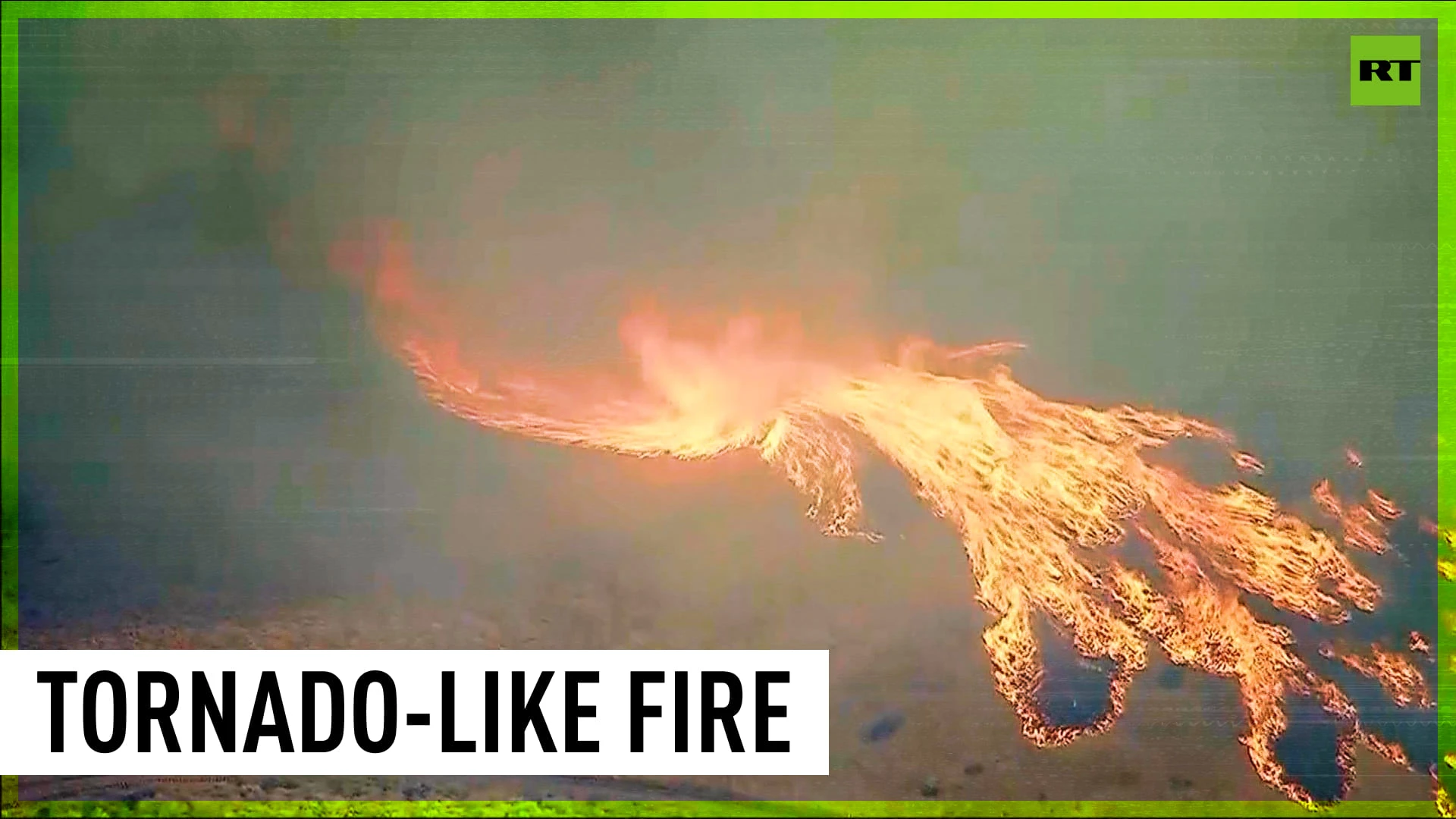 Tornado-like flames in California