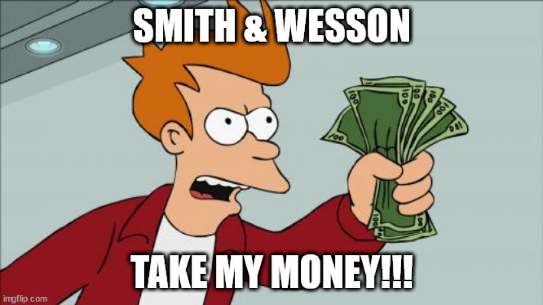 Smith And Wesson Gets My MONEY!!!