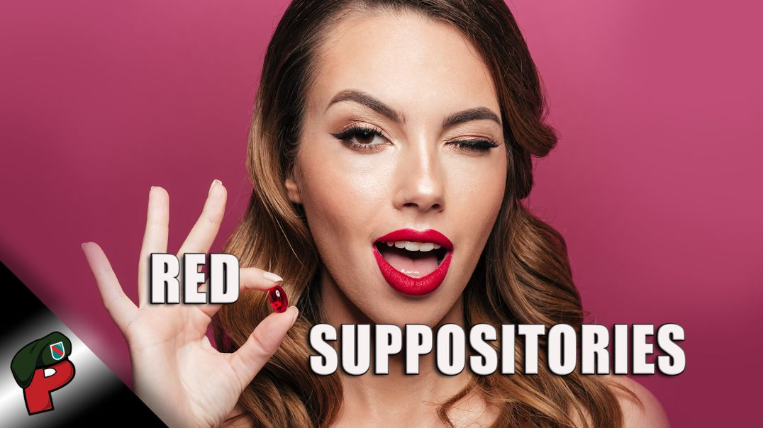 Red Pill Suppositories | Grunt Speak