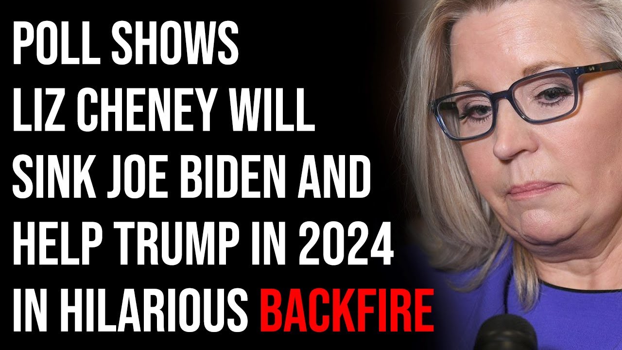 Poll Shows Liz Cheney Will Sink Joe Biden And Help Trump In 2024 In Hilarious BACKFIRE