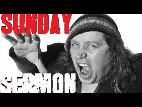 The SUNDAY SERMON