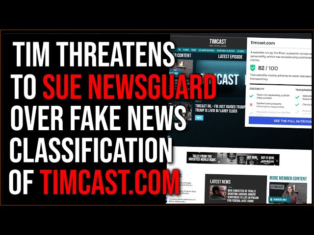 Tim Threatens To SUE Newsguard Over FAKE NEWS About Timcast