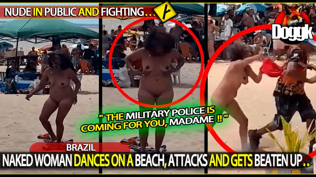 NAKED WOMAN DANCES ON A BEACH, ATTACKS AND GETS BEATEN UP !... (BRAZIL)