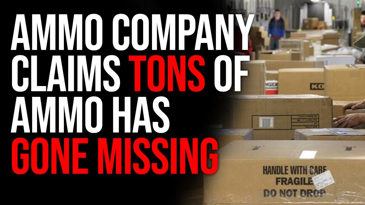 Ammo Company Claims Tons Of Ammo Has Gone Missing, The Country Is Breaking Down And Getting Crazy