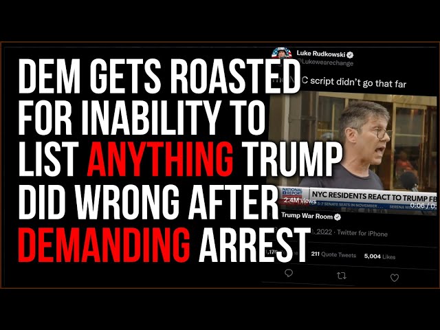 Democrat ROASTED For Demanding Trump Be Arrested & Being Unable To List Anything He Did Wrong