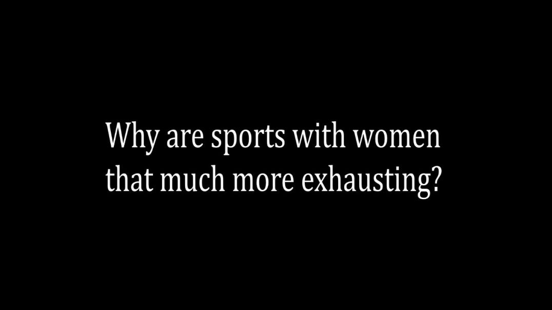 Womens Sports jokes - "Why...?"