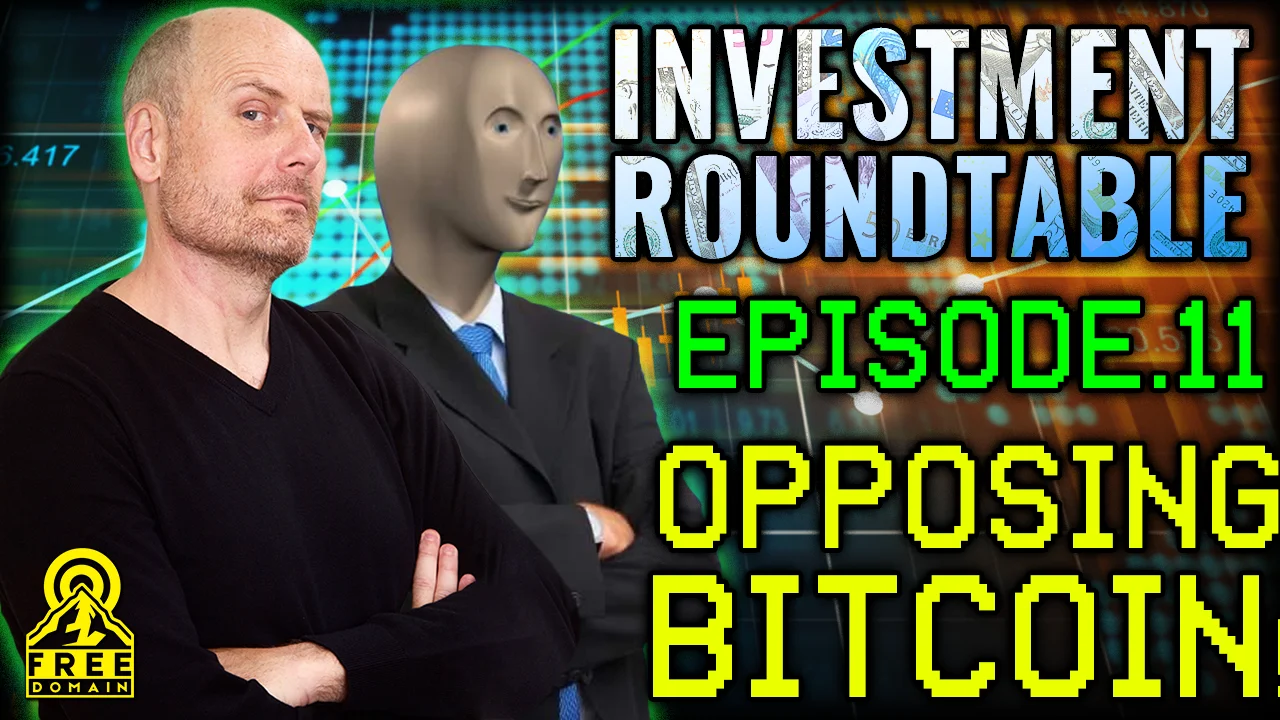 FREEDOMAIN INVESTMENT ROUNDTABLE 11: OPPOSING BITCOIN!