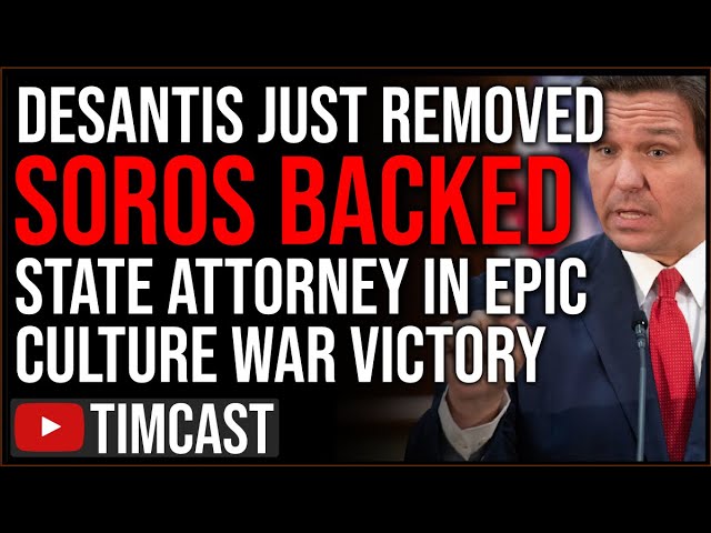 DeSantis REMOVES Woke State Attorney, Soros DOUBLES DOWN On Woke DA's, DeSantis 2024 Looking Likely