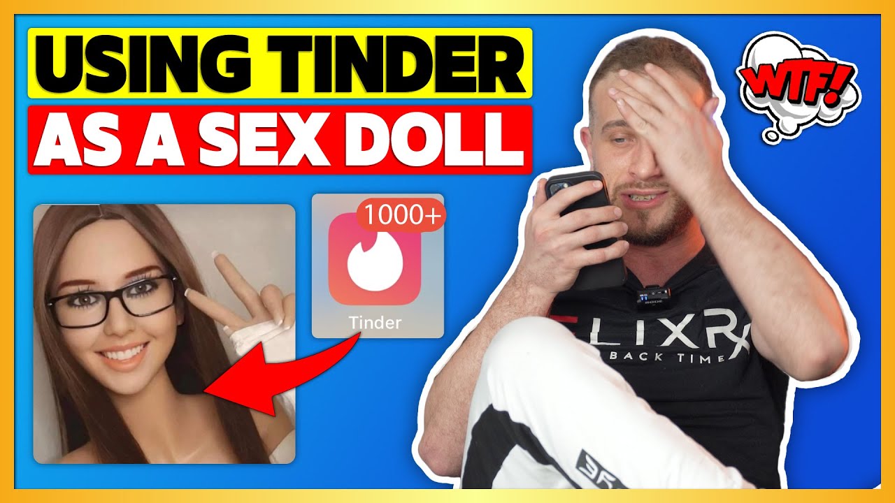 This Sex Doll Gets More Matches Than You (Tinder Experiment)