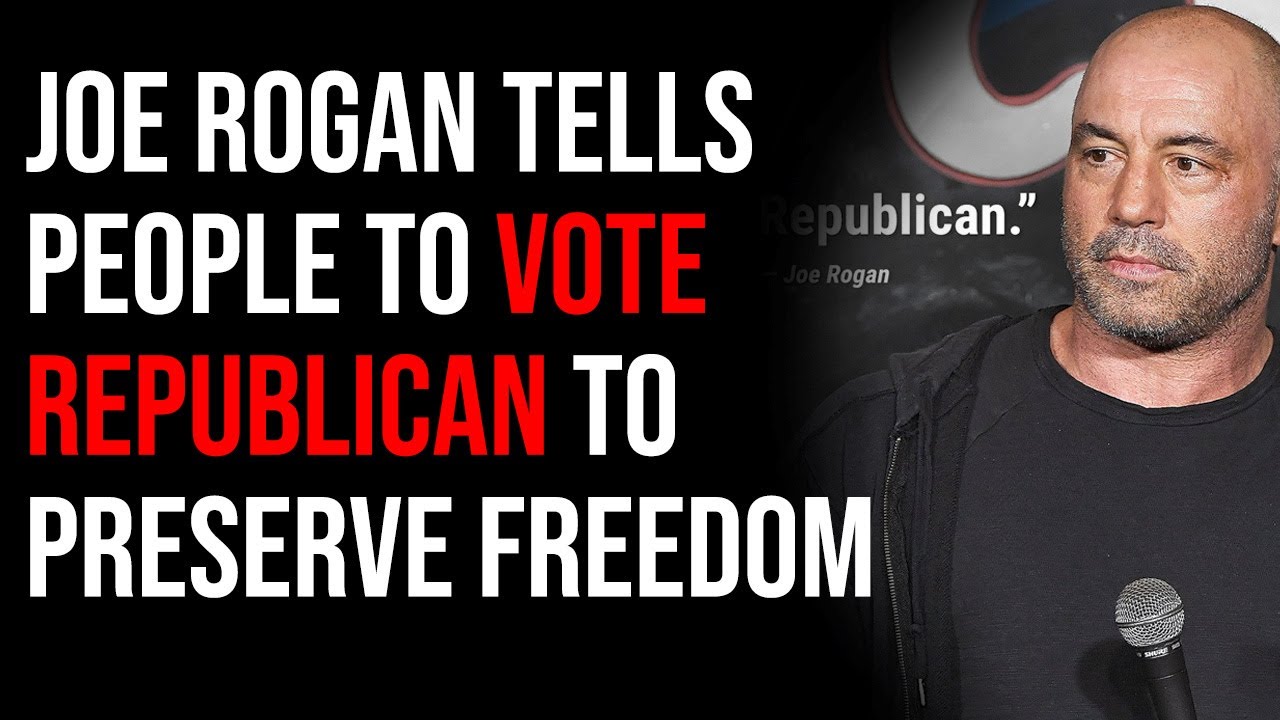 Joe Rogan Finally Tells People To Vote Republican To Preserve Freedom