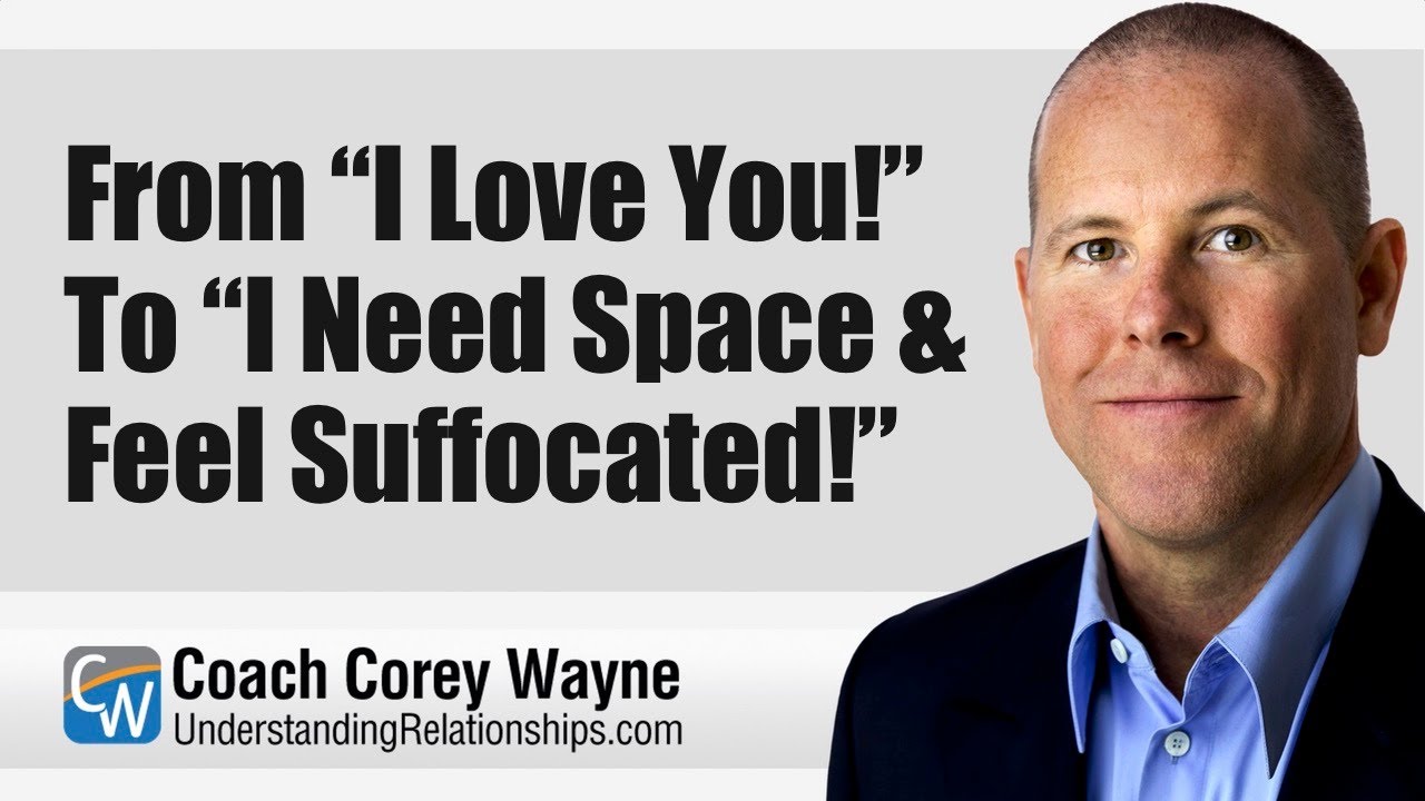 From “I Love You!” To “I Need Space & Feel Suffocated!”