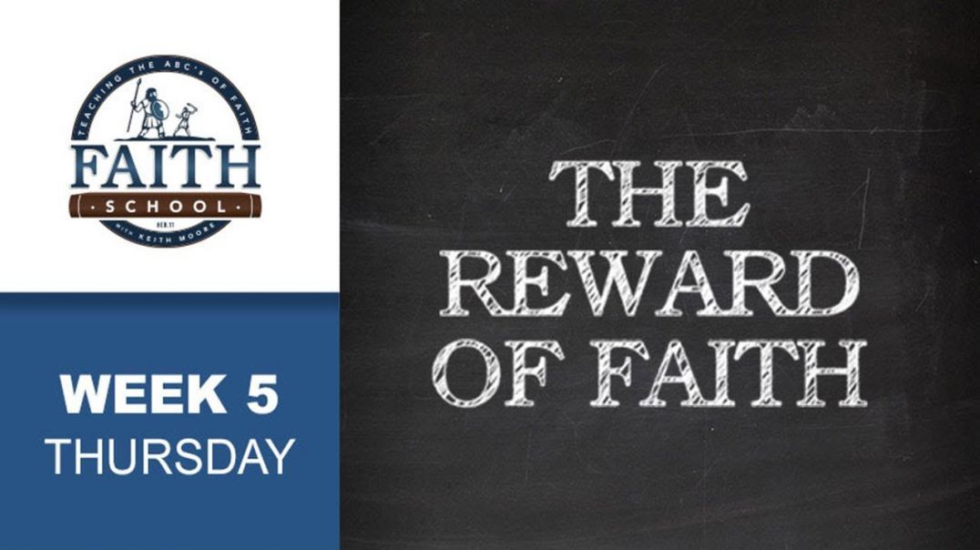 Thursday - The Reward Of Faith