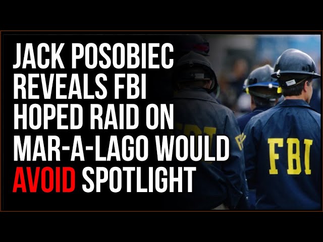 Jack Posobiec Reveals The FBI Vainly Hoped To Avoid Spotlight On Mar-a-Lago Raid