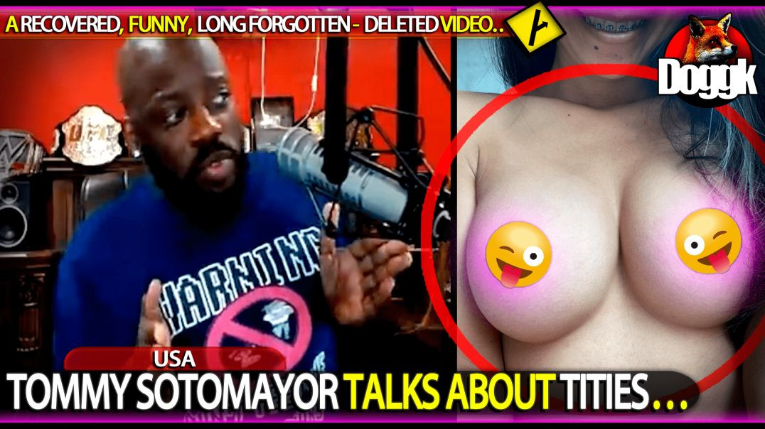 TOMMY SOTOMAYOR TALKS ABOUT TITIES.. (USA) >> A CHILL AND FUNNY VIDEO !! <<