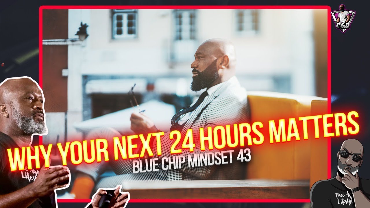 From POOR HUNGRY & DRIVEN To High Achiever Using THIS 24 Hour Rule: Blue Chip Mindset 43