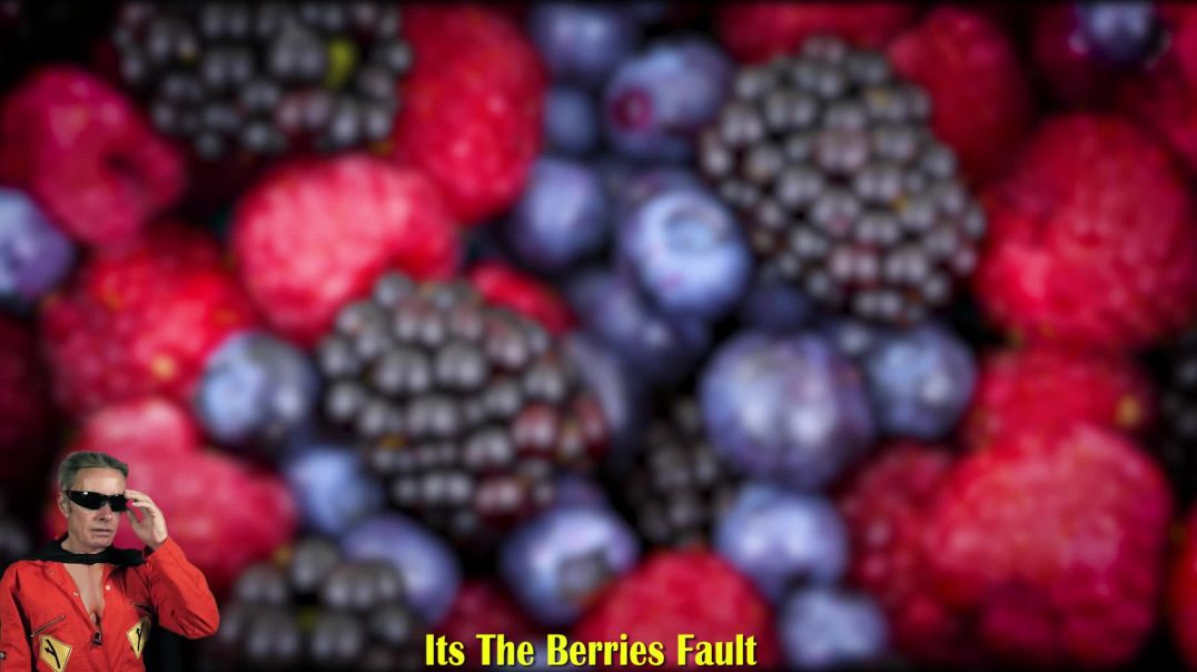 Its The Berries Fault