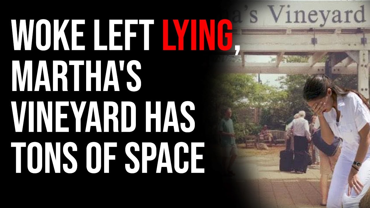 Woke Left LYING, Martha's Vineyard Has Tons Of Space For Immigrants They Deported