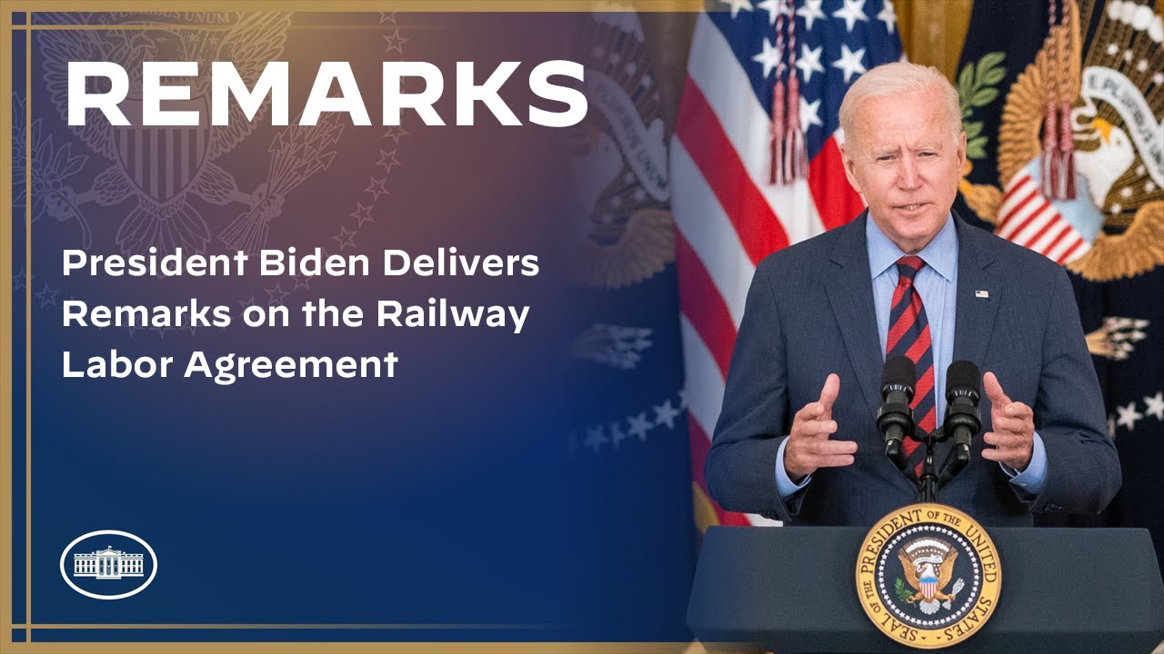 President Biden Delivers Remarks on the Railway Labor Agreement