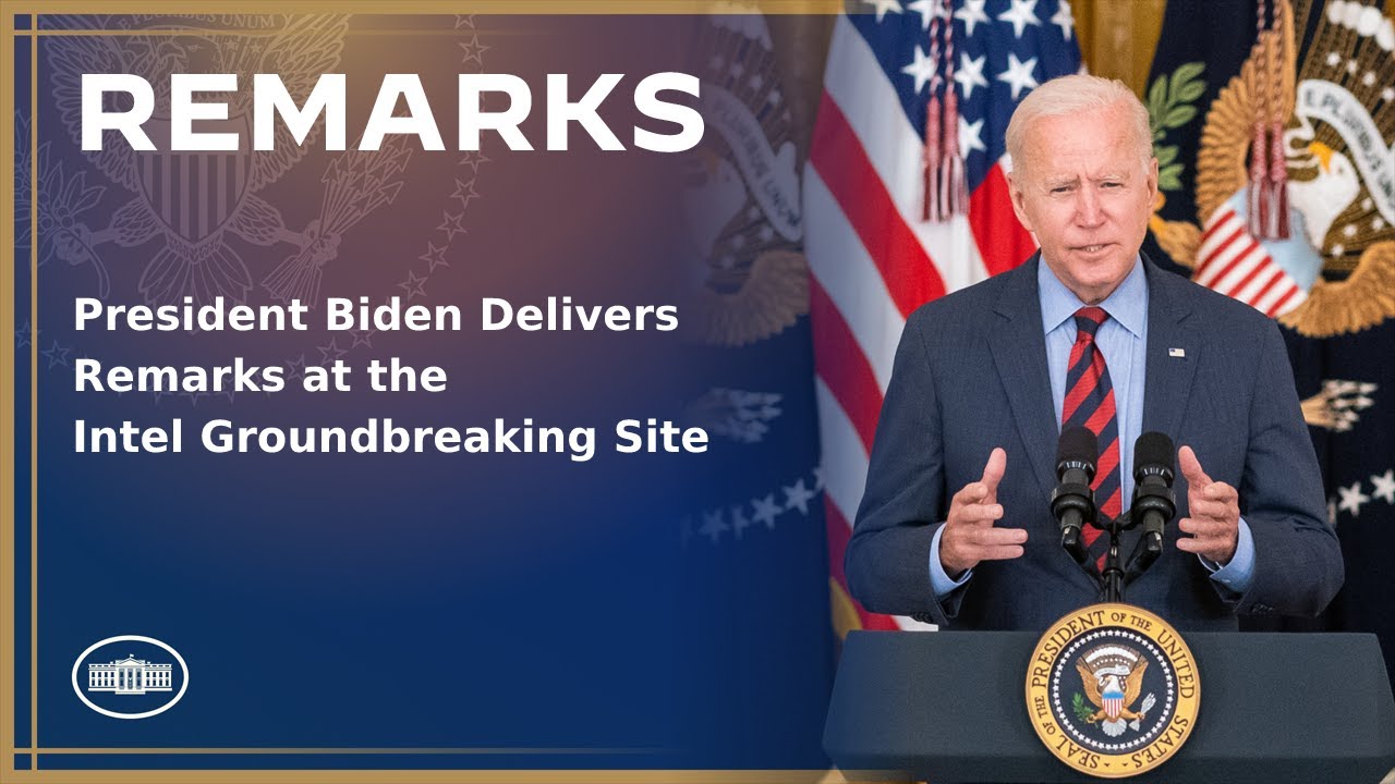 President Biden Delivers Remarks at the Intel Groundbreaking Site