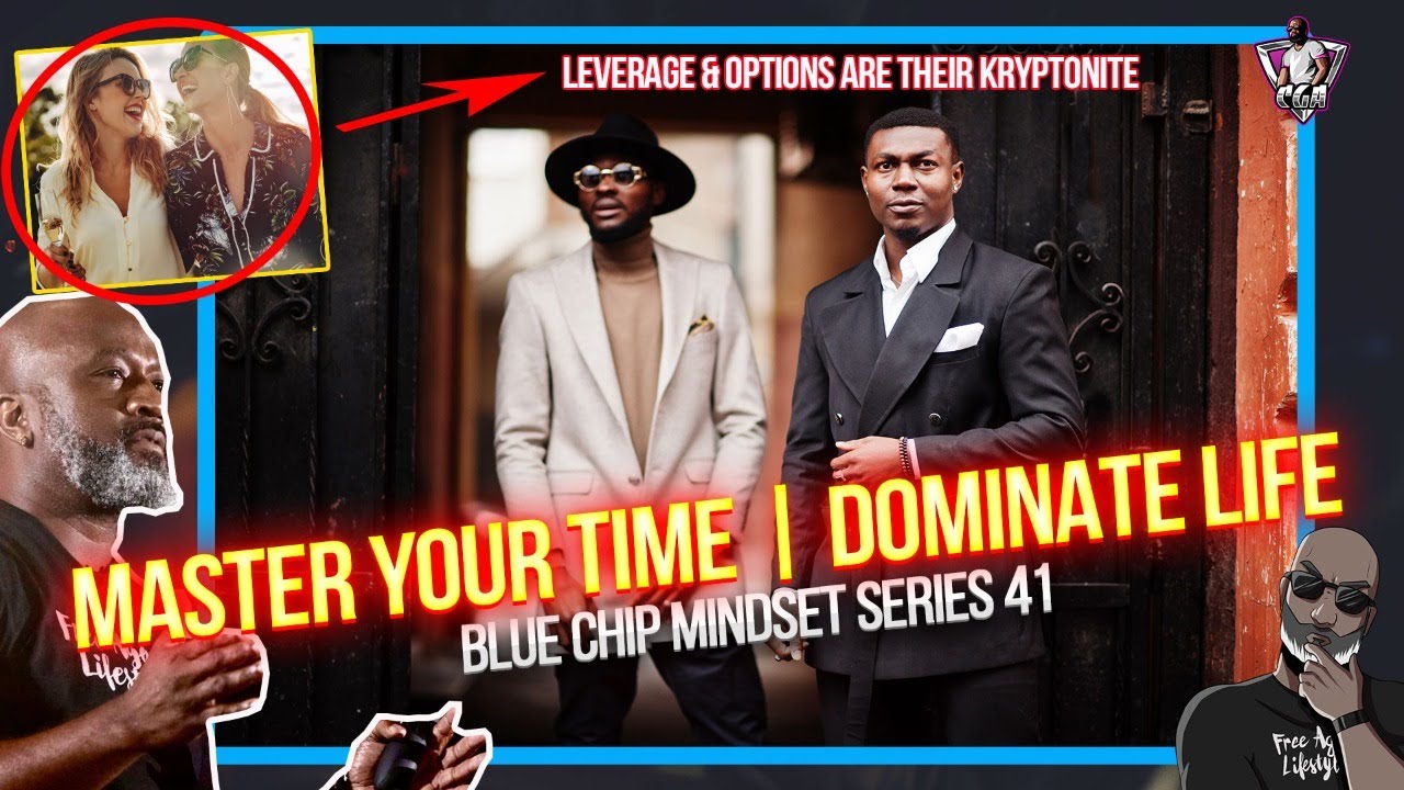 Master Time & Dominate Life | Leverage And Options Are Your Super Power - Blue Chip Mindset 41