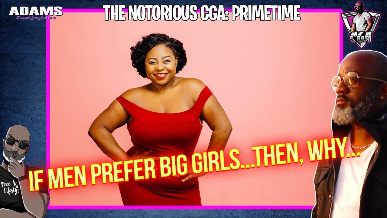 If Men Prefer BIG GIRLS, Then Why...