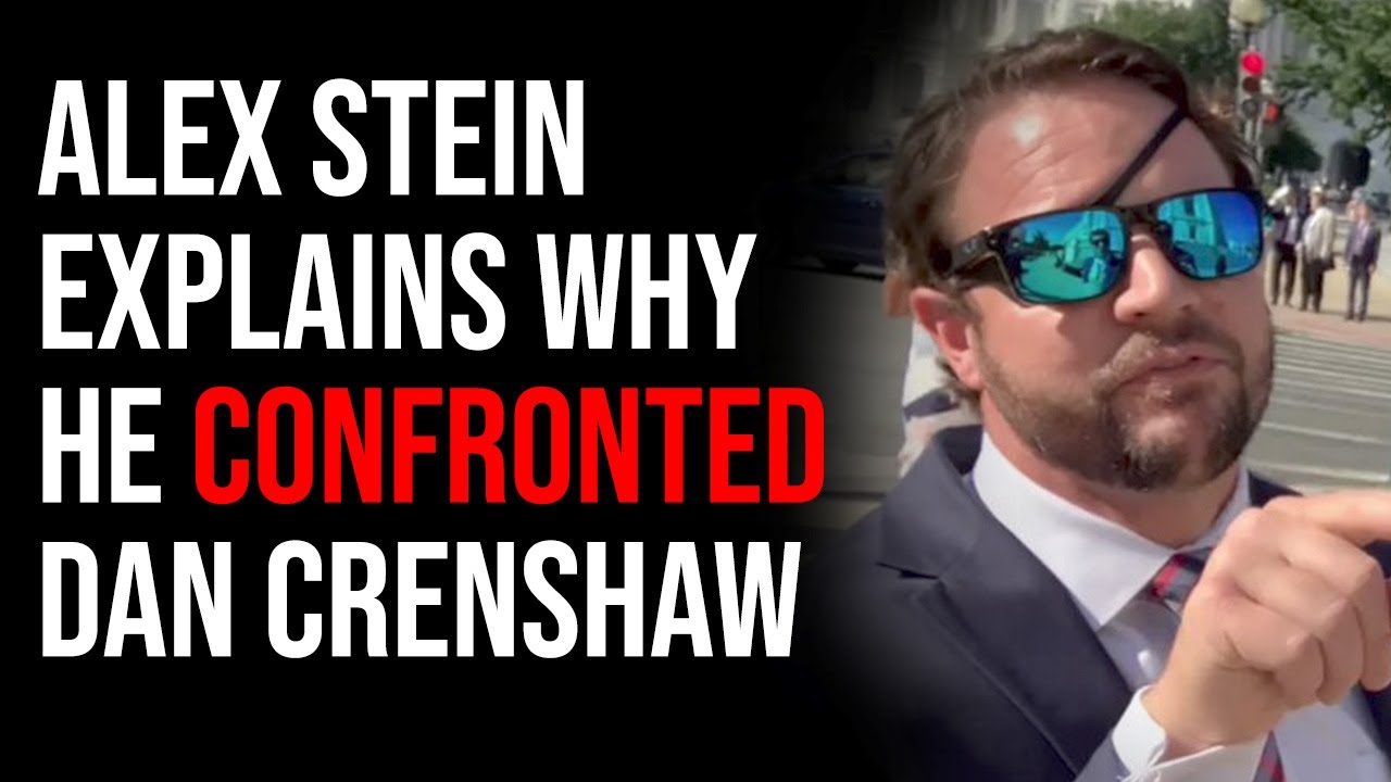 Alex Stein Explains Why He Confronted Dan Crenshaw