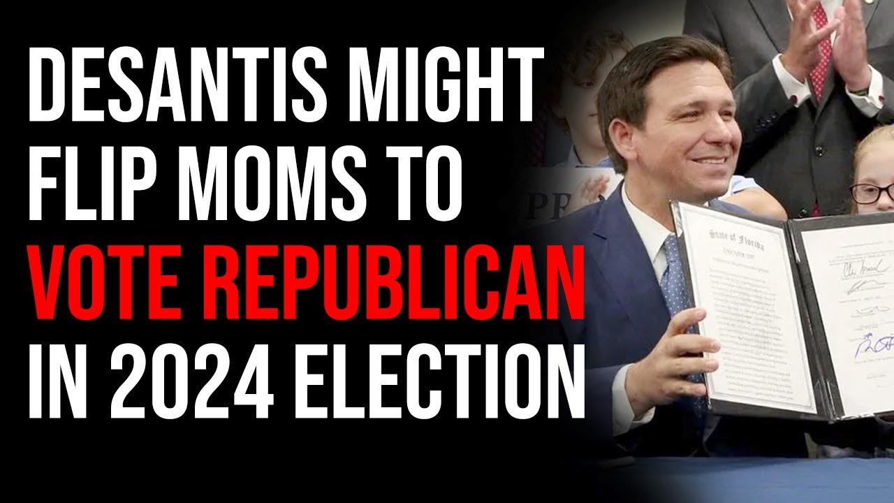 DeSantis Might Flip Suburban Moms To Vote Republican & Sweep 2024