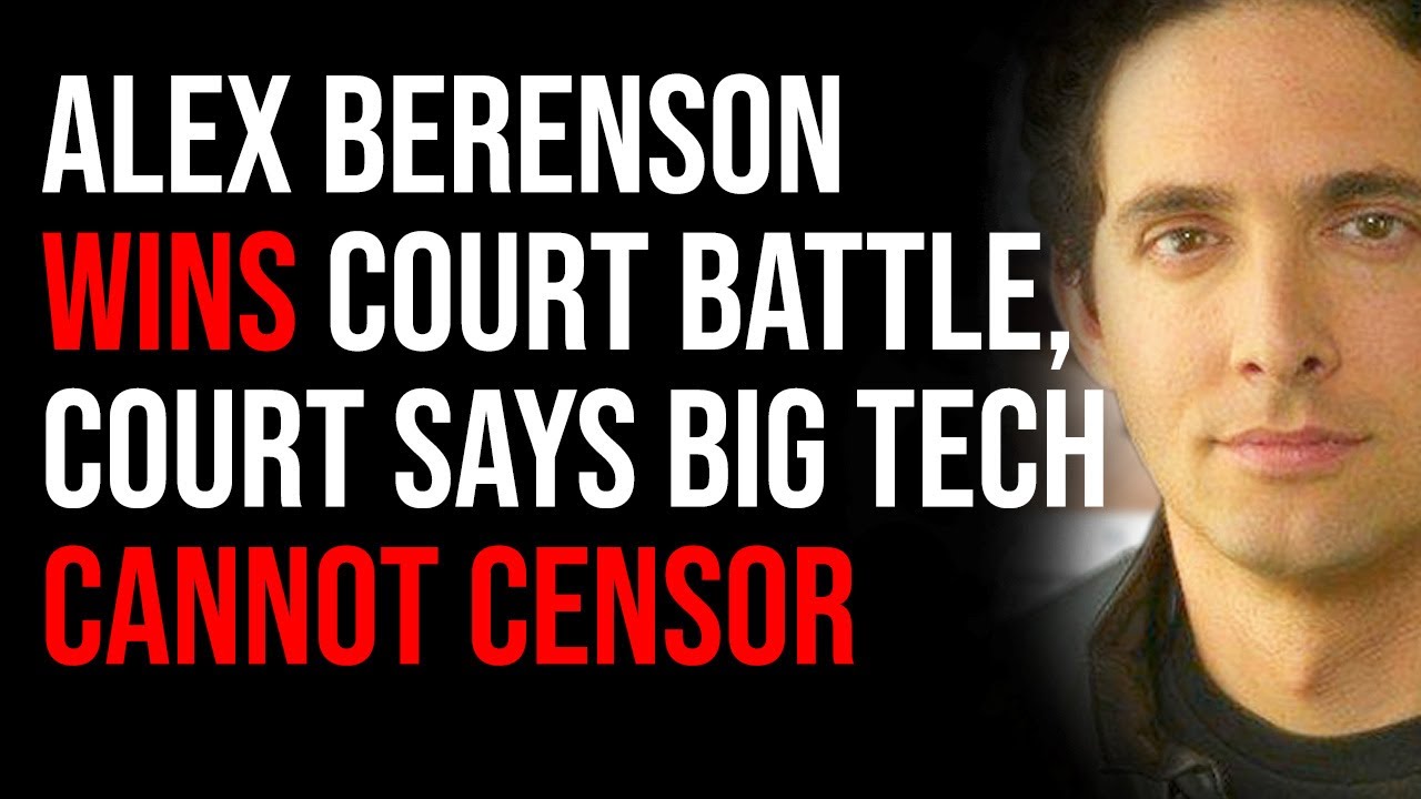 Alex Berenson Wins MASSIVE Court Battle, Court Says Big Tech CANNOT Censor